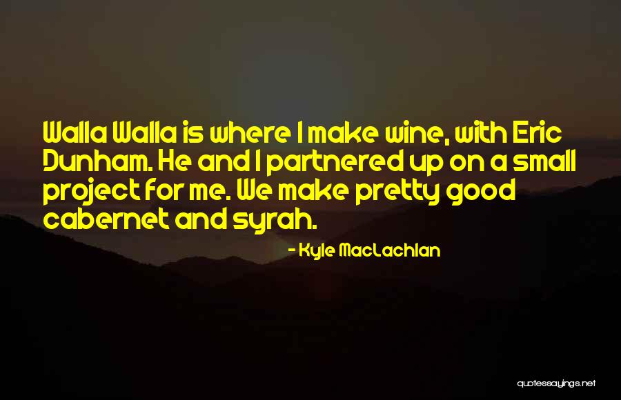Ezber Teknikleri Quotes By Kyle MacLachlan Ezber Teknikleri Quotes By Kyle MacLachlan