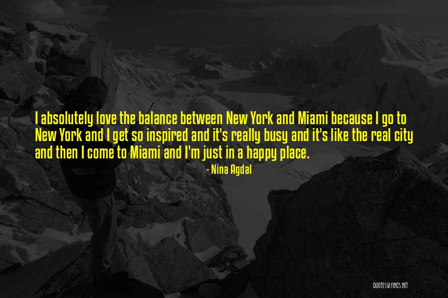 Ezelden Ebede Quotes By Nina Agdal Ezelden Ebede Quotes By Nina Agdal