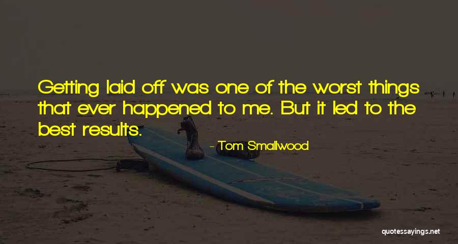 Ezelden Ebede Quotes By Tom Smallwood Ezelden Ebede Quotes By Tom Smallwood