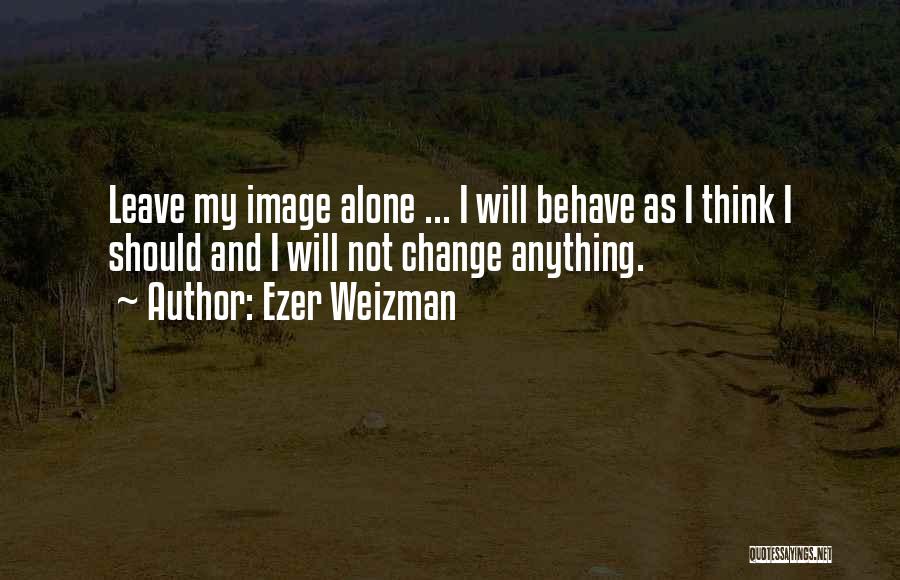 Ezer Weizman Quotes 696031