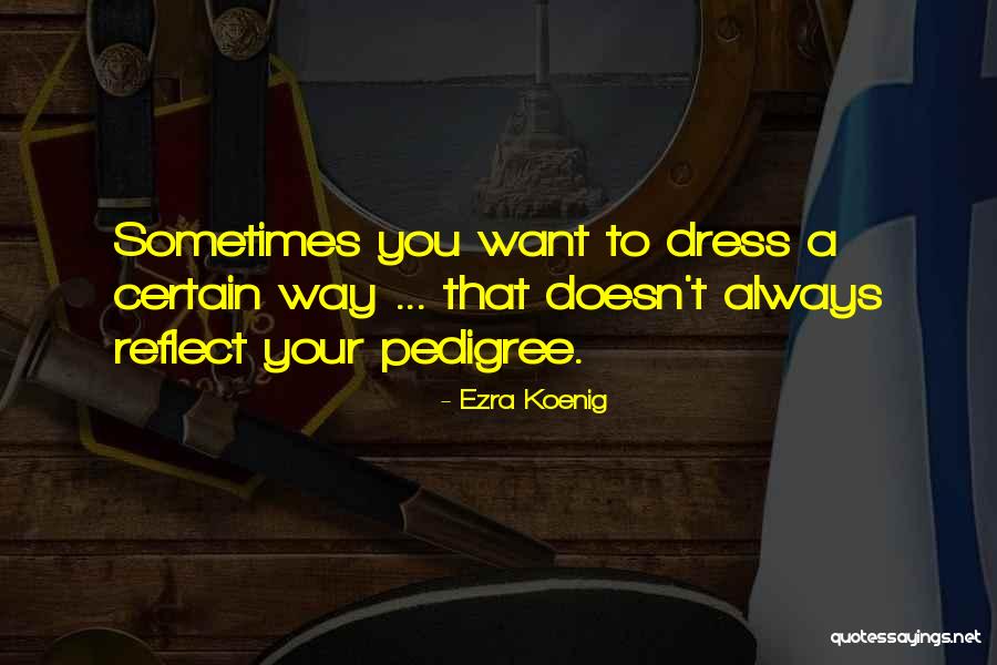 Ezra Koenig Quotes 665058 Ezra Koenig Quotes 665058
