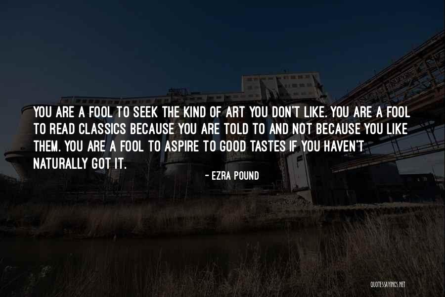 Ezra Pound's Quotes By Ezra Pound Ezra Pound's Quotes By Ezra Pound