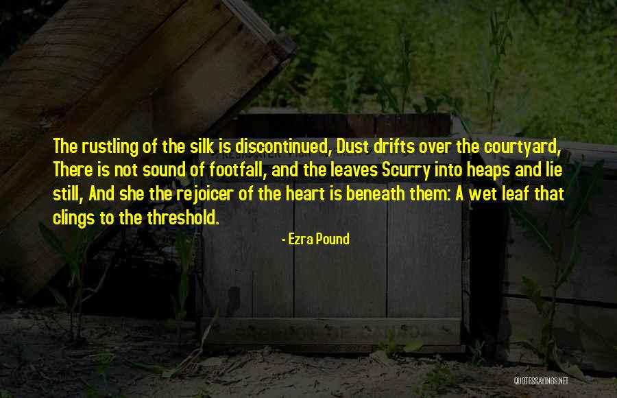 Ezra Pound's Quotes By Ezra Pound Ezra Pound's Quotes By Ezra Pound