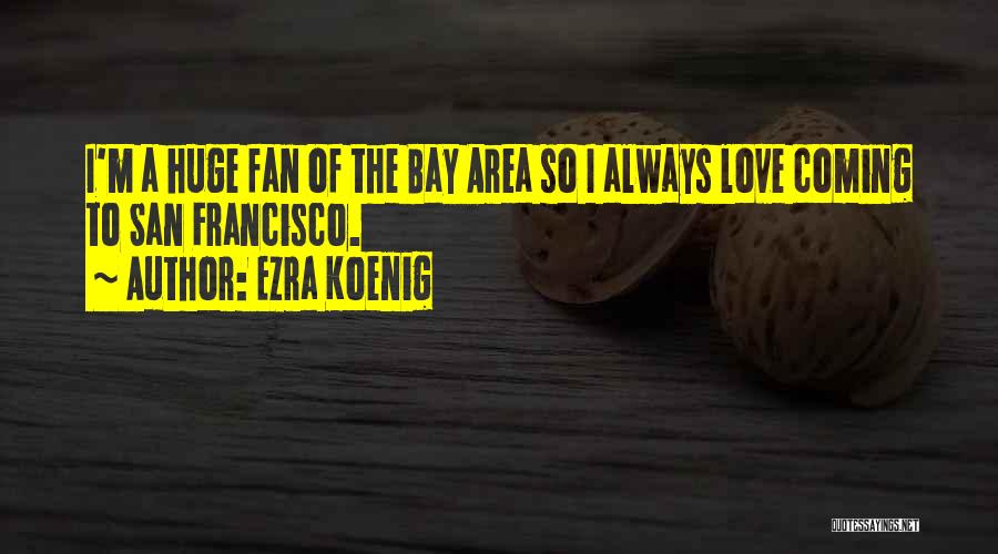 Ezra Quotes By Ezra Koenig