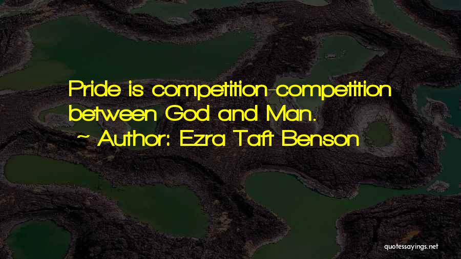 Ezra Taft Benson Pride Quotes By Ezra Taft Benson