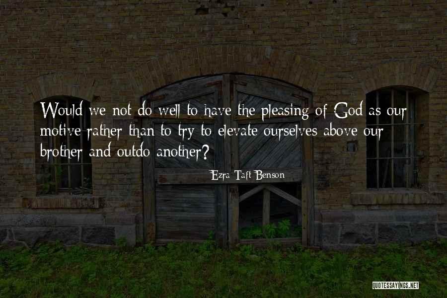 Ezra Taft Quotes By Ezra Taft Benson