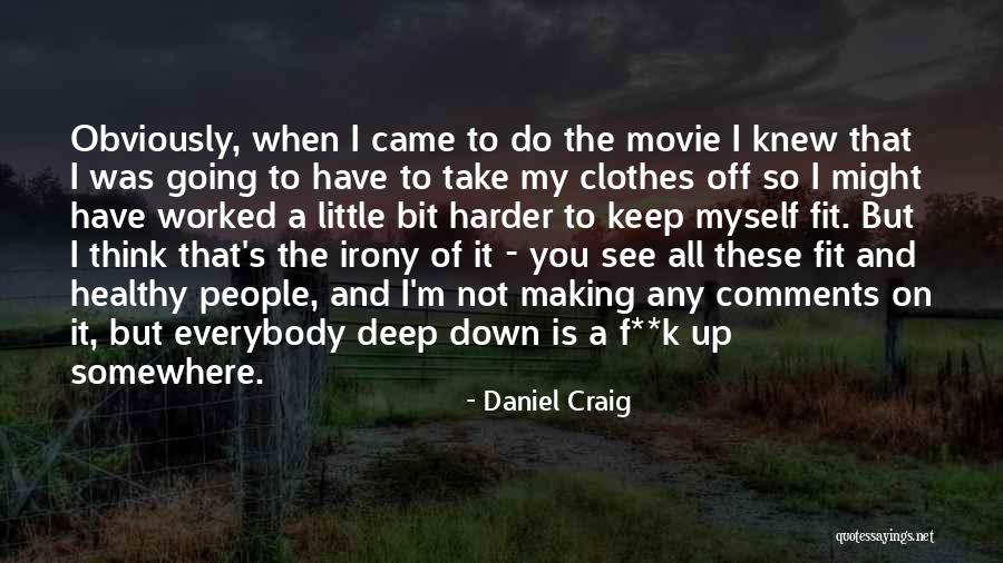 F.a.k.e Quotes By Daniel Craig