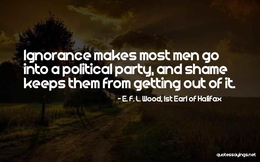 F.a.k.e Quotes By E. F. L. Wood, 1st Earl Of Halifax F.a.k.e Quotes By E. F. L. Wood, 1st Earl Of Halifax