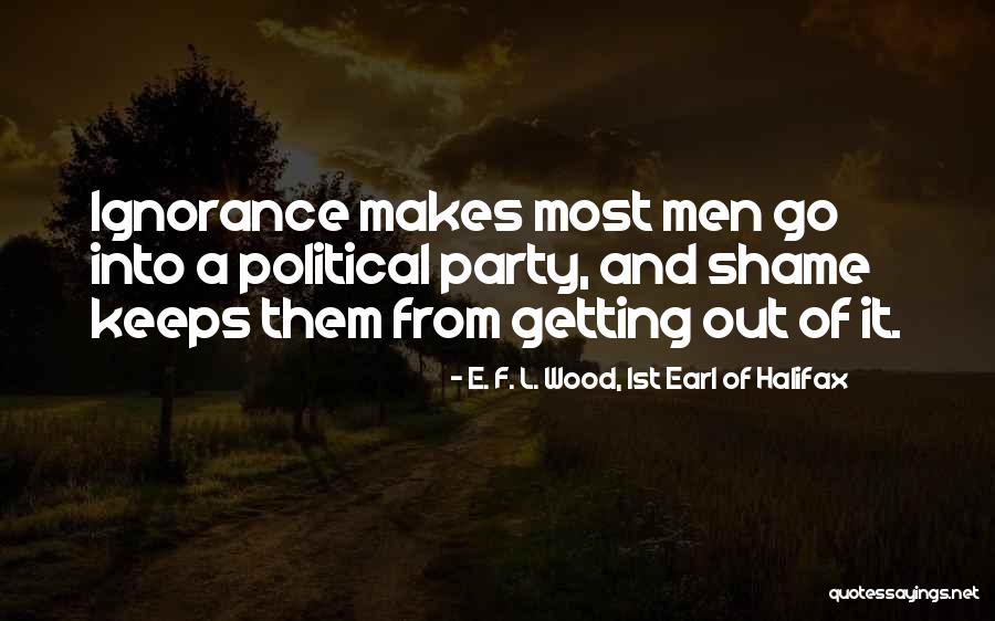 F.a.k.e Quotes By E. F. L. Wood, 1st Earl Of Halifax