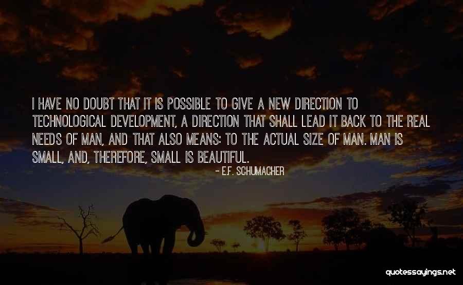 F.a.k.e Quotes By E.F. Schumacher F.a.k.e Quotes By E.F. Schumacher