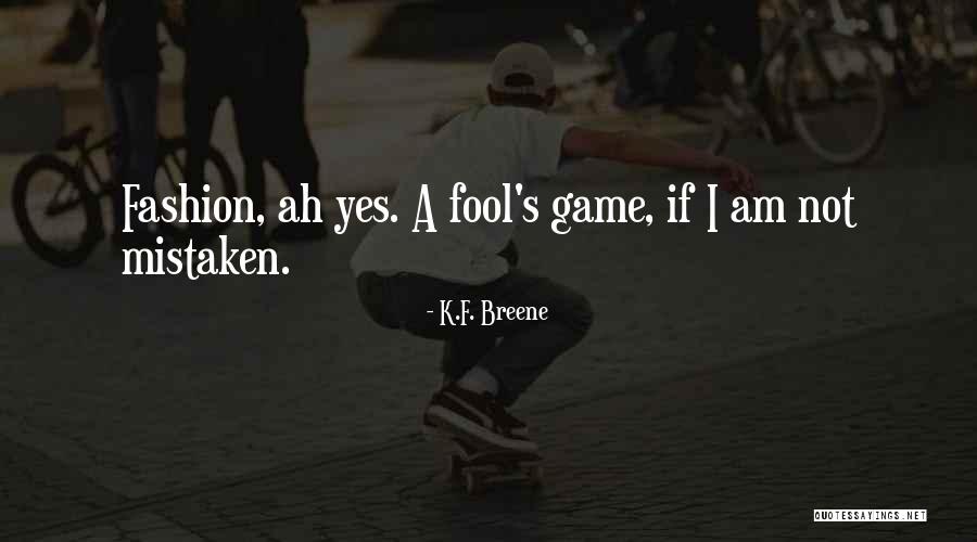 F.a.k.e Quotes By K.F. Breene F.a.k.e Quotes By K.F. Breene