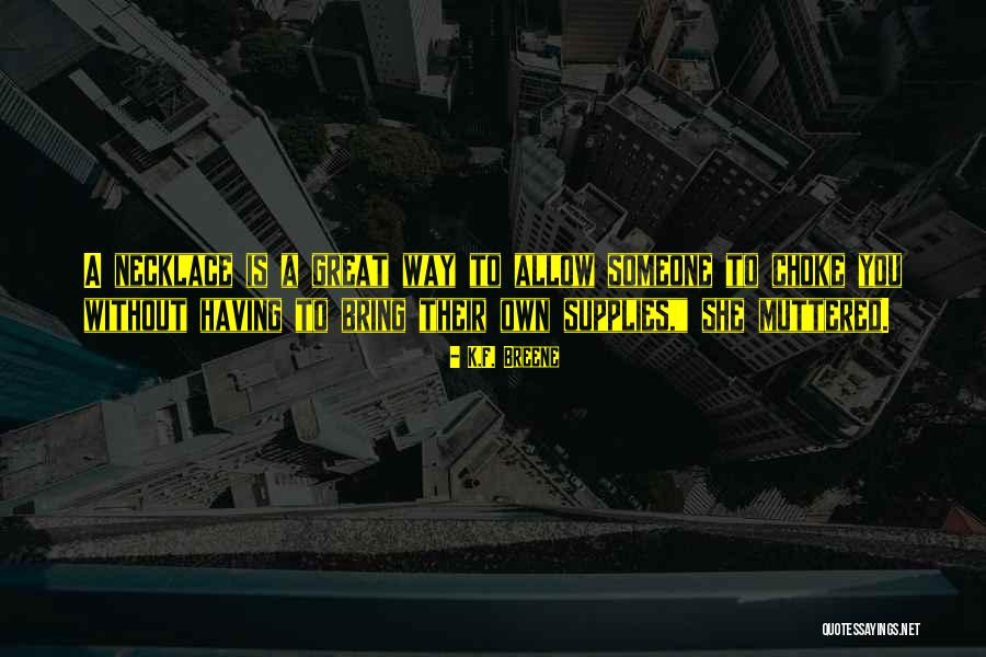 F.a.k.e Quotes By K.F. Breene F.a.k.e Quotes By K.F. Breene