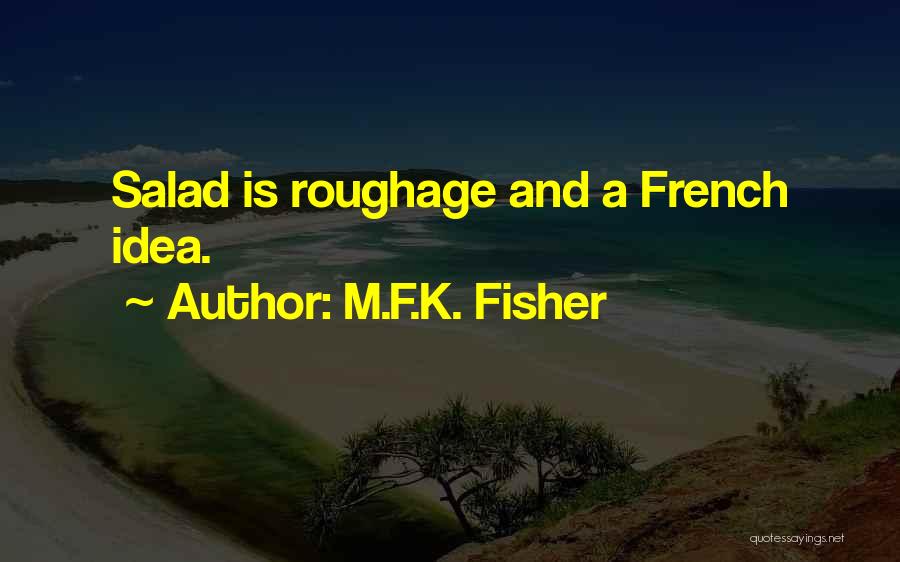 F.a.k.e Quotes By M.F.K. Fisher