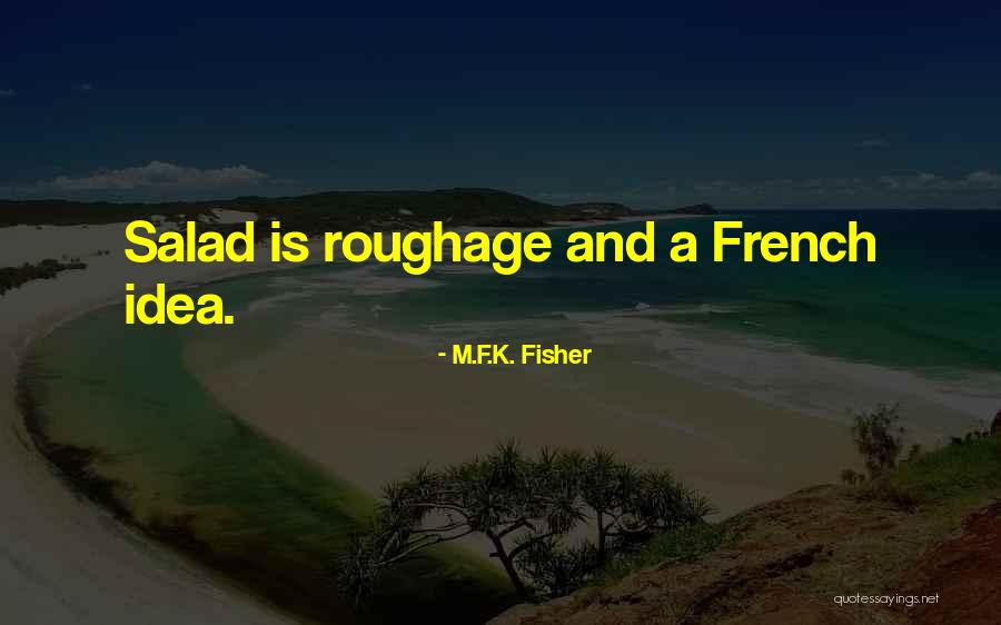 F.a.k.e Quotes By M.F.K. Fisher