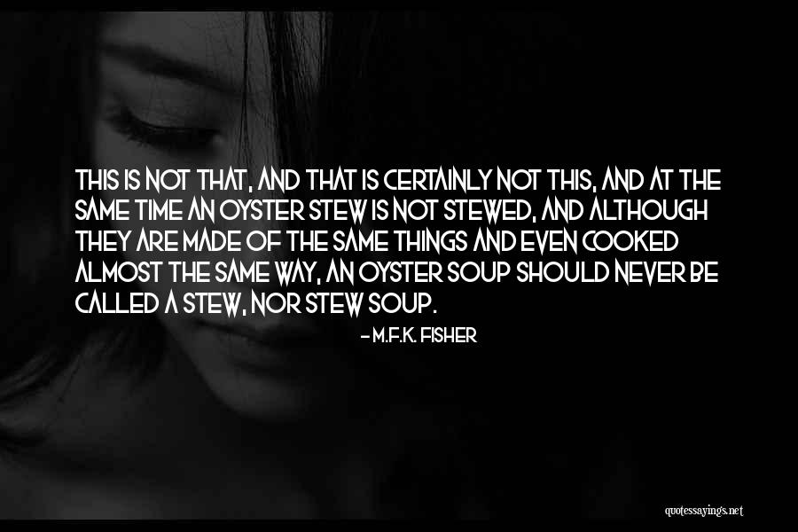 F.a.k.e Quotes By M.F.K. Fisher