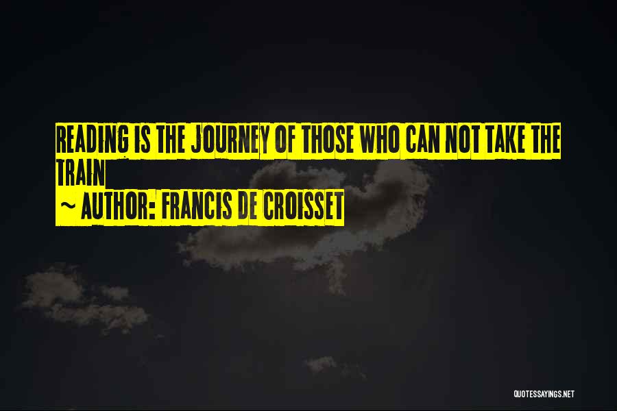 F Croisset Quotes By Francis De Croisset