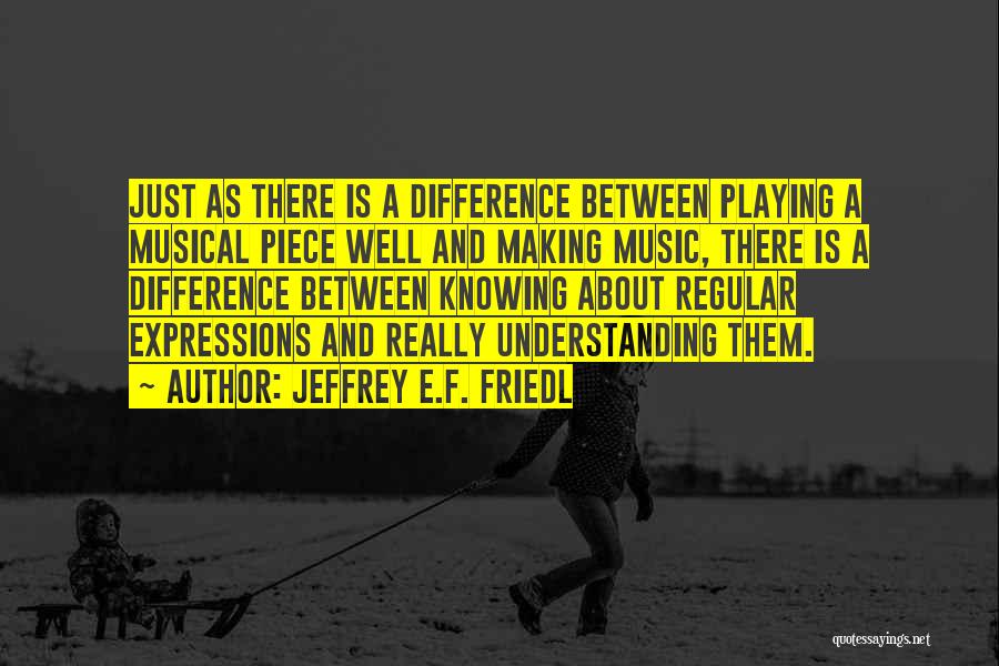 F.e.a.r Quotes By Jeffrey E.F. Friedl