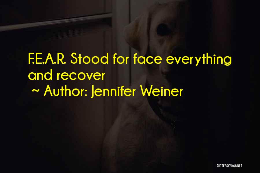 F.e.a.r Quotes By Jennifer Weiner