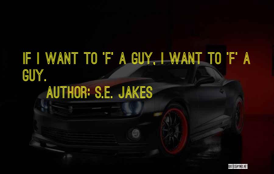 F.e.a.r Quotes By S.E. Jakes