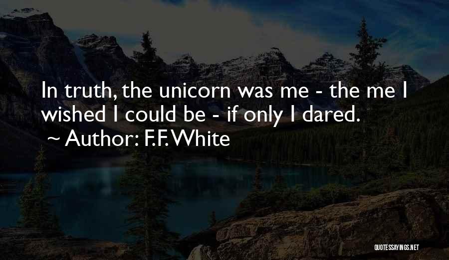 F.F. White Quotes 1335242