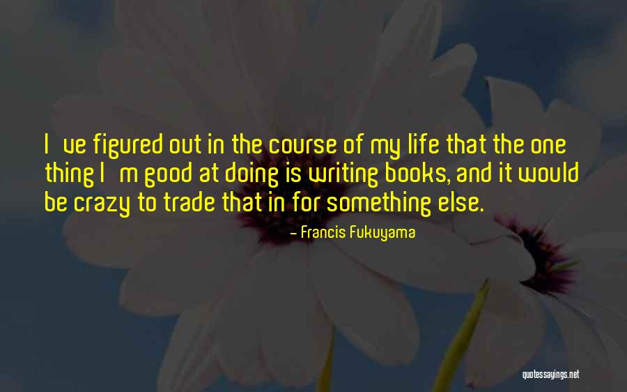 F Fukuyama Quotes By Francis Fukuyama F Fukuyama Quotes By Francis Fukuyama