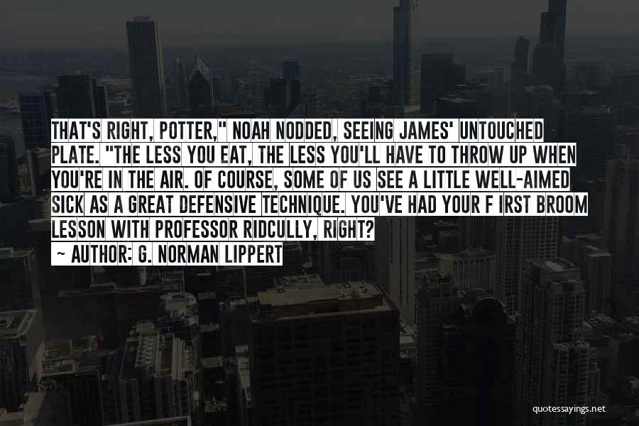 F G Quotes By G. Norman Lippert