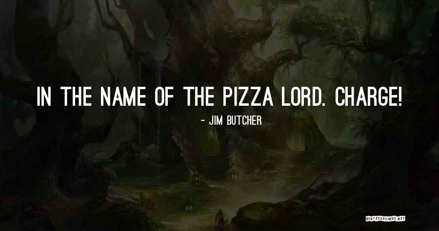 F J Pizza Quotes By Jim Butcher F J Pizza Quotes By Jim Butcher