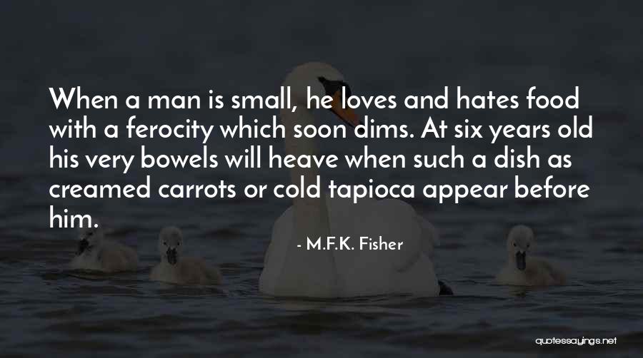 F K A Quotes By M.F.K. Fisher F K A Quotes By M.F.K. Fisher
