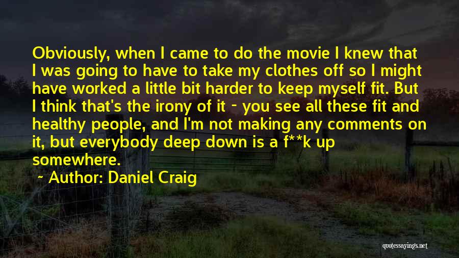 F K It Quotes By Daniel Craig