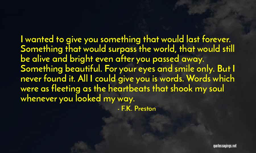 F K It Quotes By F.K. Preston