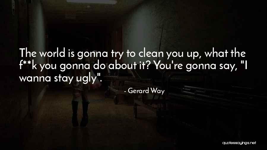 F K It Quotes By Gerard Way