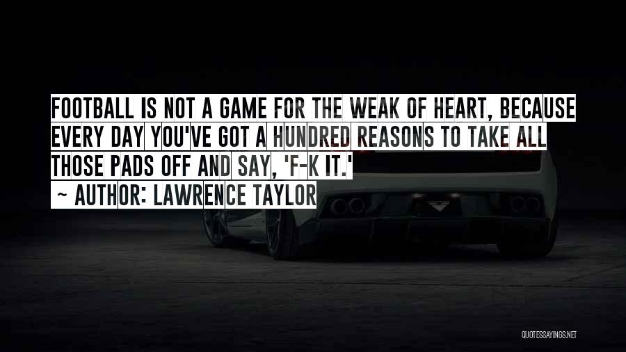F K It Quotes By Lawrence Taylor