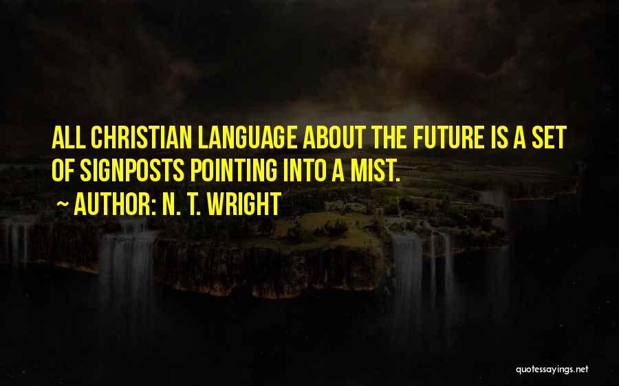 F L Wright Quotes By N. T. Wright