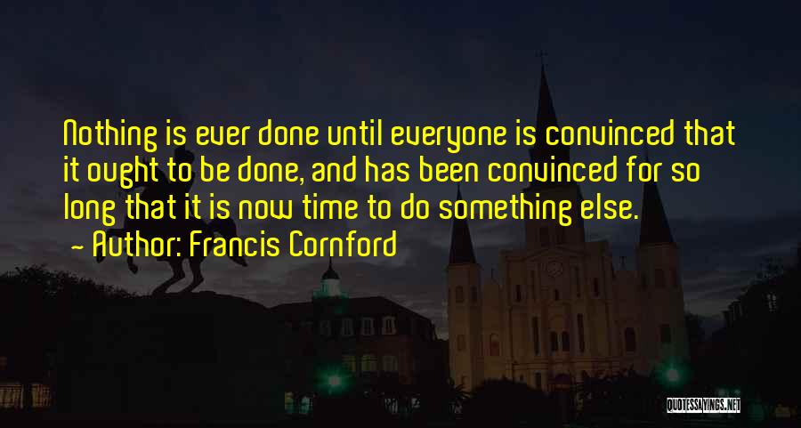 F M Cornford Quotes By Francis Cornford