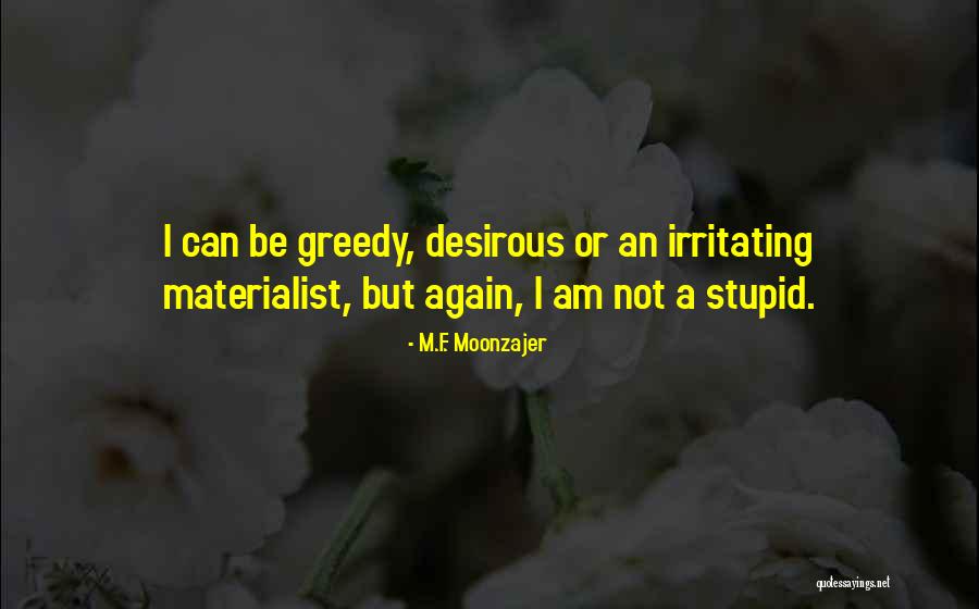 F M M Quotes By M.F. Moonzajer F M M Quotes By M.F. Moonzajer