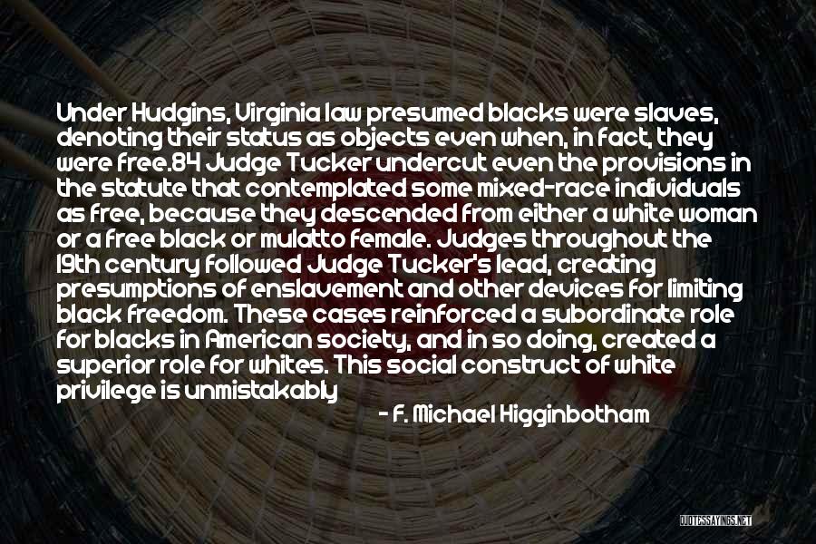 F. Michael Higginbotham Quotes 1250828