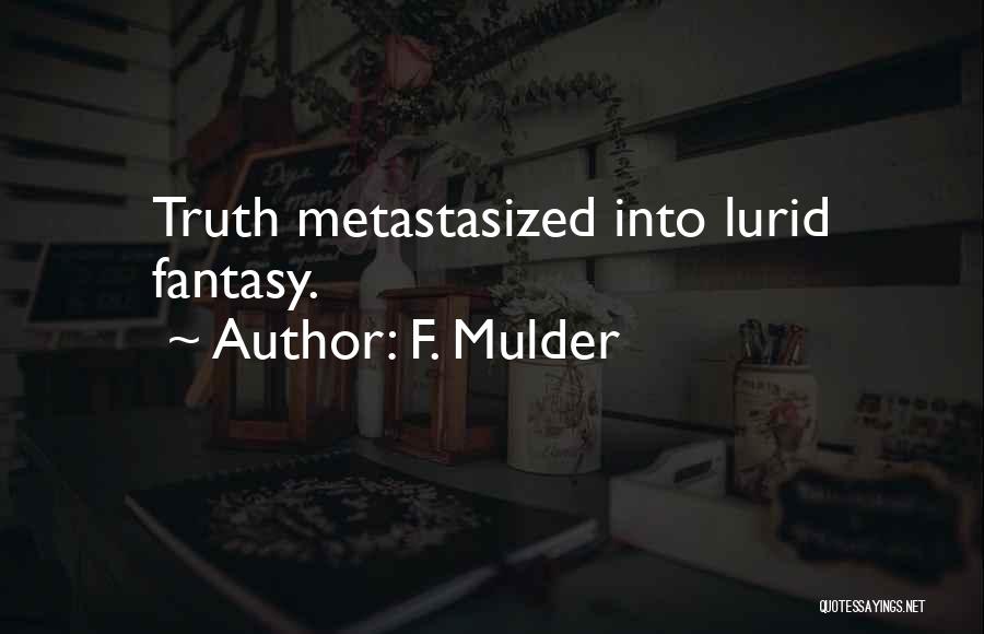 F. Mulder Quotes 607591