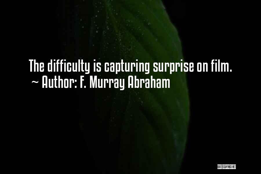 F. Murray Abraham Quotes 1257748