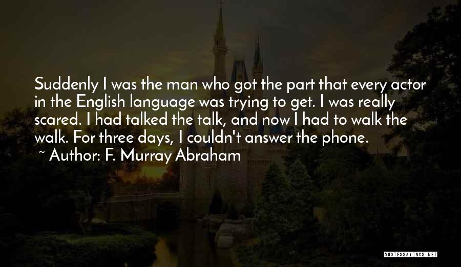 F. Murray Abraham Quotes 170334