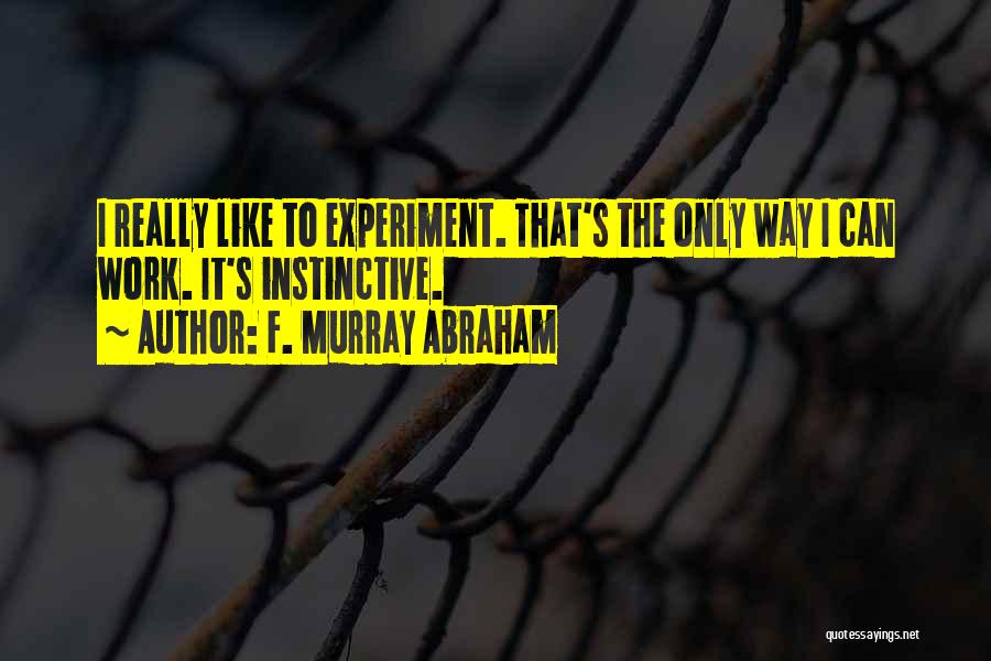 F. Murray Abraham Quotes 1784613