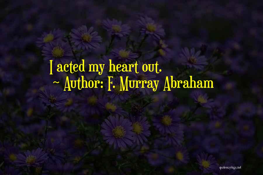 F. Murray Abraham Quotes 1822185