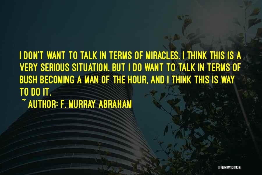 F. Murray Abraham Quotes 1885085
