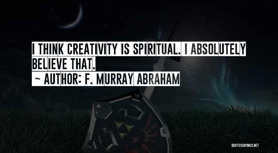 F. Murray Abraham Quotes 2218648