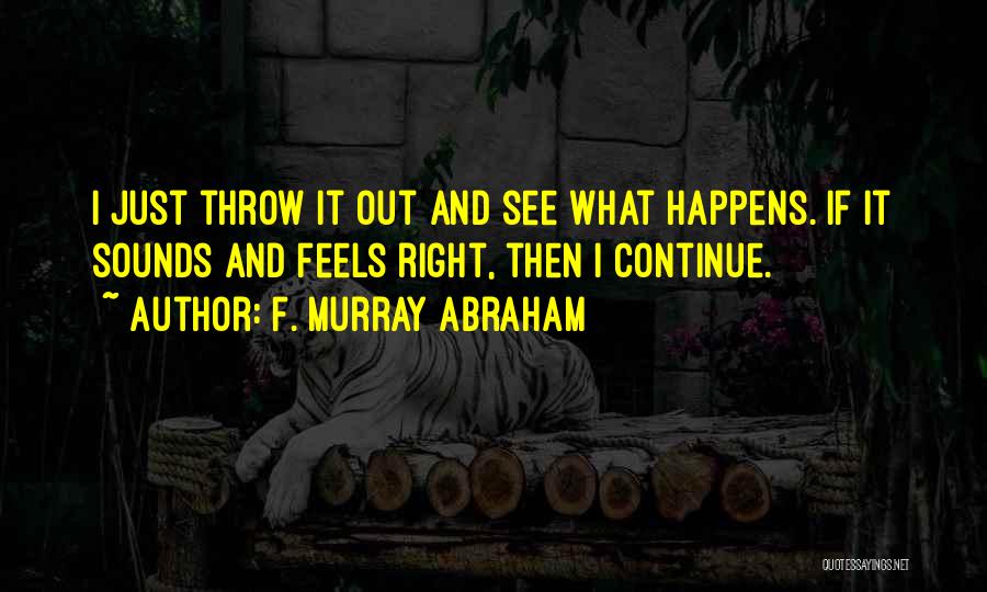 F. Murray Abraham Quotes 801731