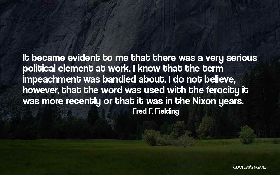 F Nixon Quotes By Fred F. Fielding F Nixon Quotes By Fred F. Fielding