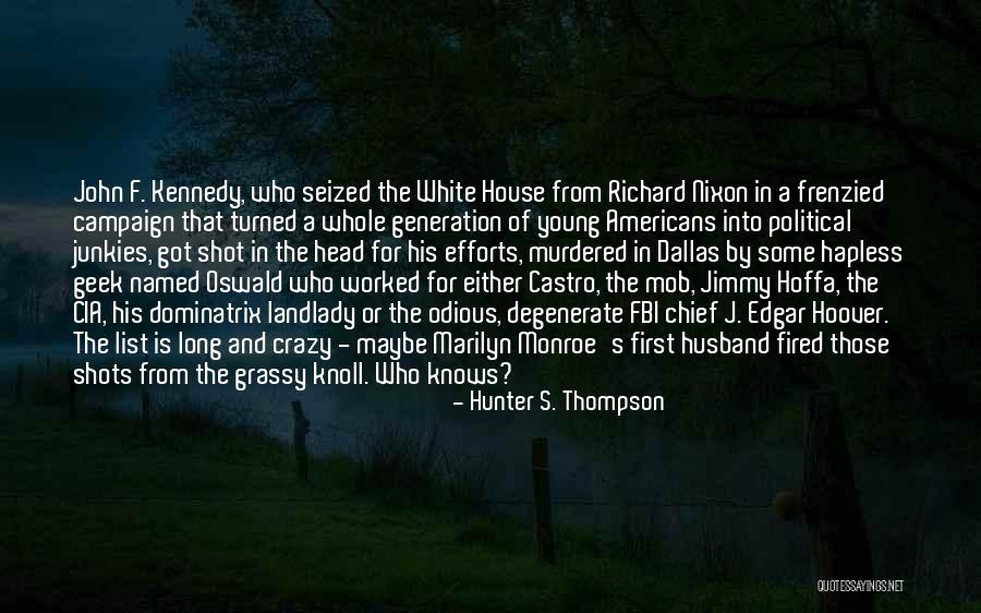 F Nixon Quotes By Hunter S. Thompson F Nixon Quotes By Hunter S. Thompson