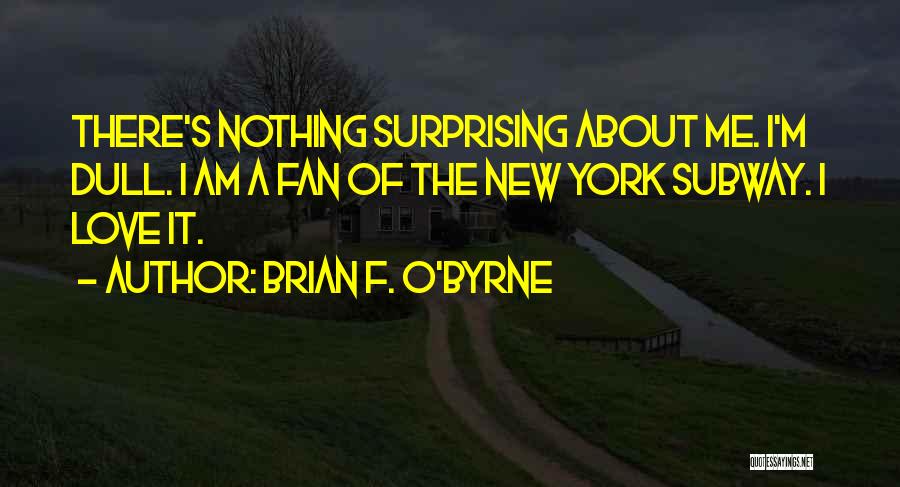 F&o Quotes By Brian F. O'Byrne