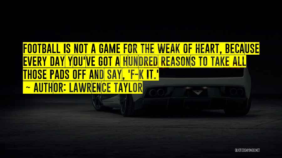 F Off Quotes By Lawrence Taylor