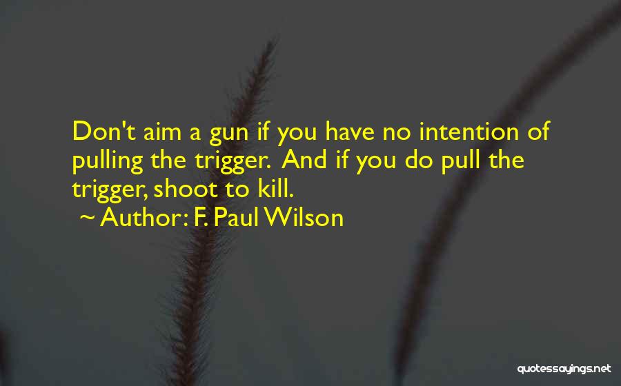 F. Paul Wilson Quotes 2230727