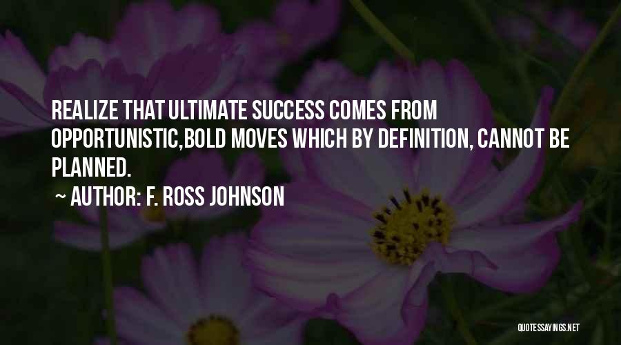 F. Ross Johnson Quotes 841228